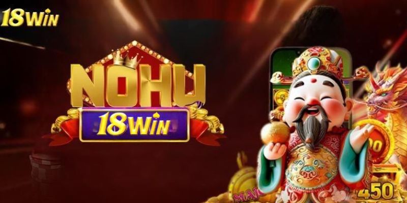 Cách tham gia nổ hũ 18win