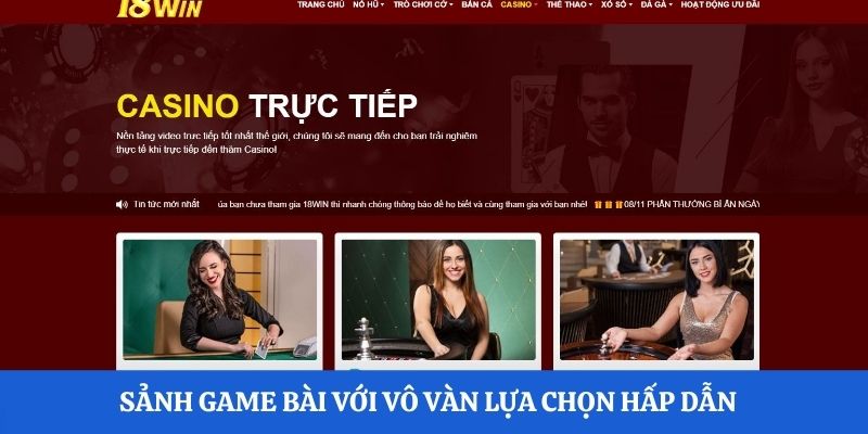 Sảnh game bài của nhà cái 18Win với vô vàn lựa chọn hấp dẫn